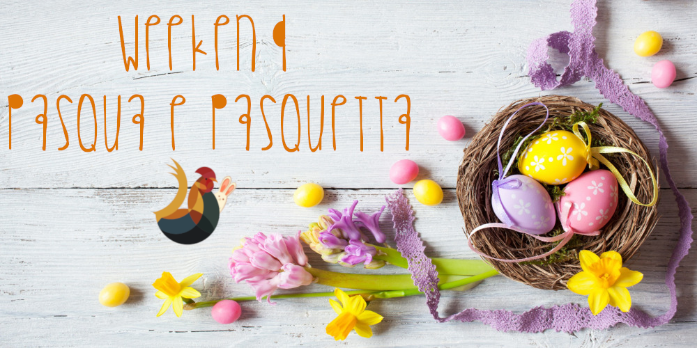 weekend pasqua e pasquetta